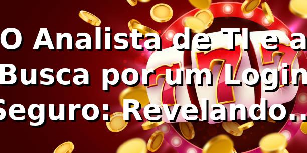O Analista de TI e a Busca por um Login Seguro: Revelando se 877f é Confiável 🎲